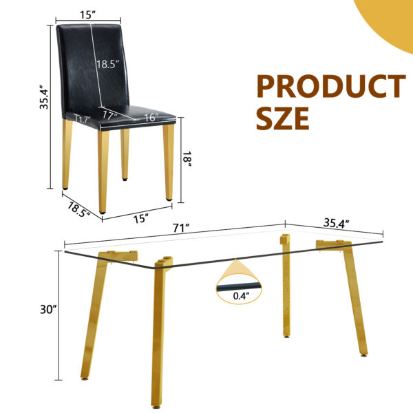 3b6851c687824a1fb4cac515e40ec734_633b30e0b90841d4de5f175ab7791de5 Table and chair set.71 * 35.4 inch rectangular dining table.Tempered Glass Tabletop,Golden 7-shaped Metal Table Legs.Paried With 8 Black PU dining chairs, Golden Metal Legs.Simple and versatile.