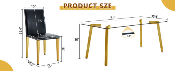 9f98df63029b41cbac402d03254e2aee_238aa345dae07cfd2f8dcfc8b3a46fc2 Table and chair set.71 * 35.4 inch rectangular dining table.Tempered Glass Tabletop,Golden 7-shaped Metal Table Legs.Paried With 8 Black PU dining chairs, Golden Metal Legs.Simple and versatile.